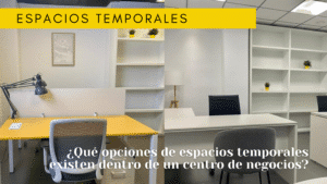 Espacios temporales en centros de negocios