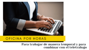 Oficina por horas el remedio para el teletrabajo